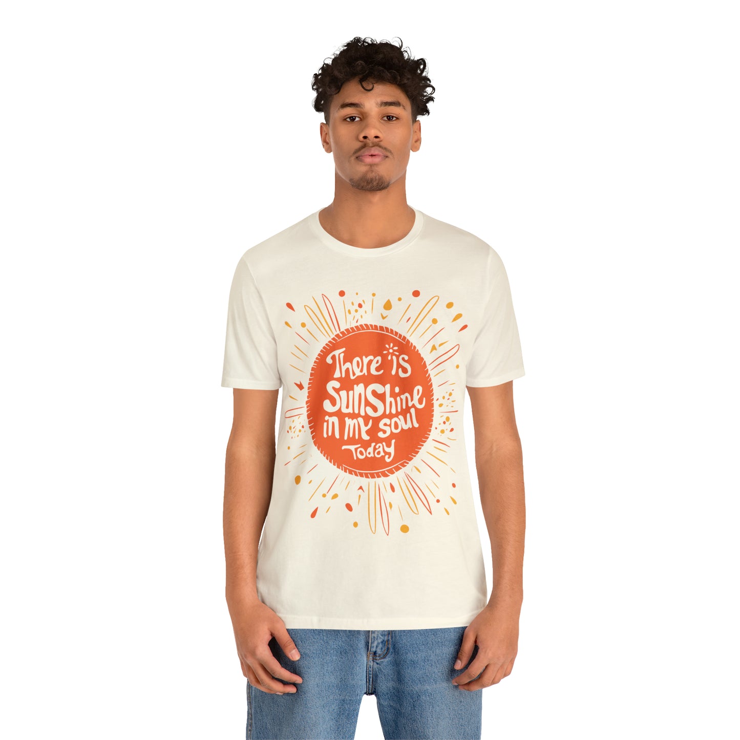 There is Sunshine in My Soul Today T-Shirt