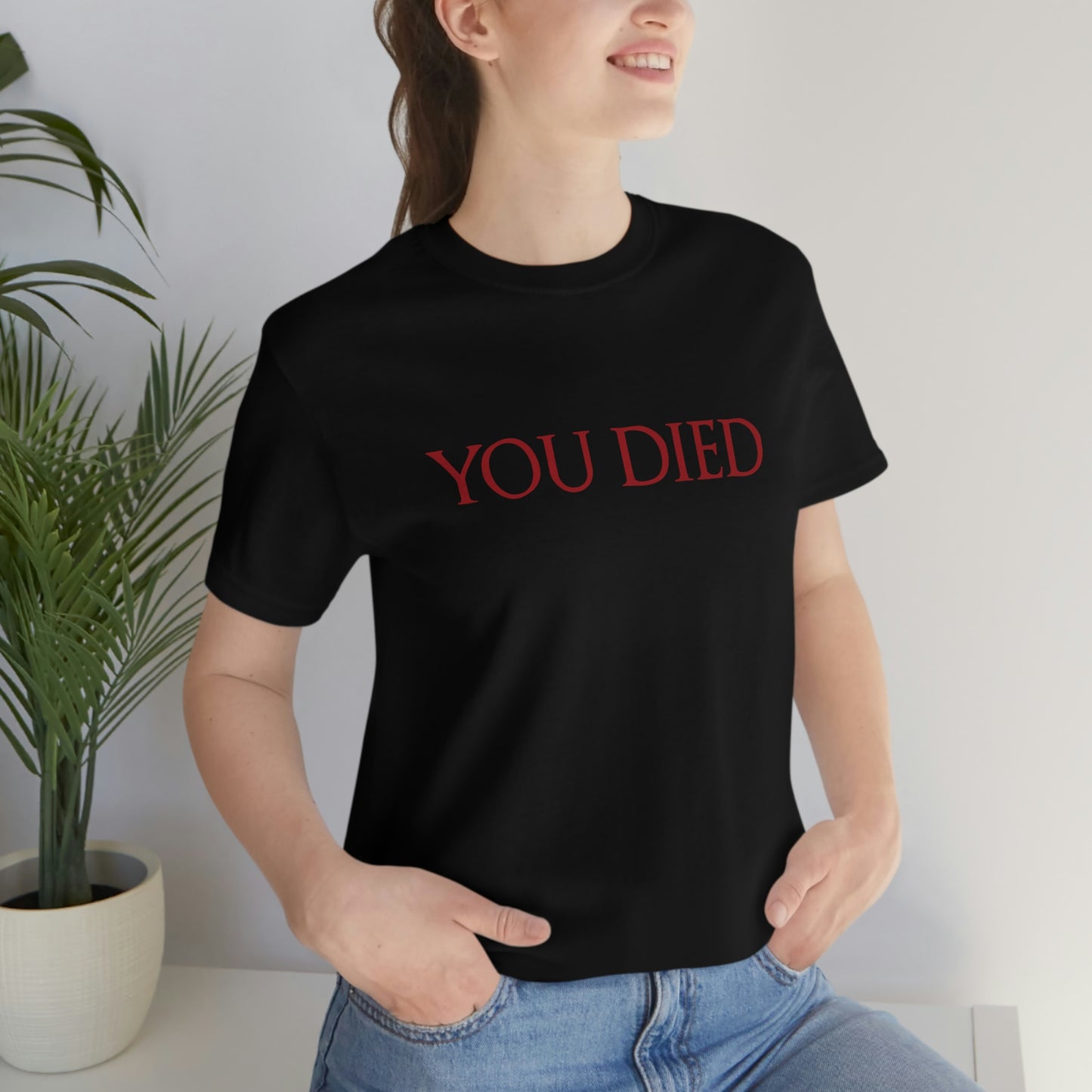 You Died T-Shirt
